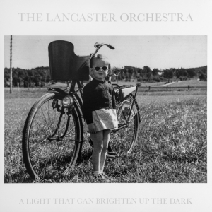 The Lancaster Orchestra - A Light That Can Brighten Up The Dark ryhmässä Minishops / Ella Ruth Institutet @ Bengans Skivbutik AB (5569511)