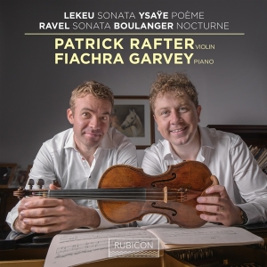 Patrick Rafter & Fiachra Garvey - Lekeu: Sonata / Ysaye: Poeme / Ravel: Sonata / Boulanger: Nocturne ryhmässä CD @ Bengans Skivbutik AB (5569608)