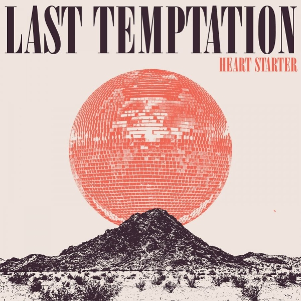 Last Temptation - Heart Starter ryhmässä ME SUOSITTELEMME / Perjantain julkaisut / Perjantai 29 marraskuuta 2024 @ Bengans Skivbutik AB (5569651)