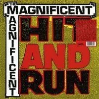 Magnificent The - Hit & Run ryhmässä ME SUOSITTELEMME / Perjantain julkaisut / Perjantai 1 marraskuuta 2024 @ Bengans Skivbutik AB (5569685)