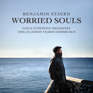 Gävle Symphony Orchestra - Benjamin Staern: Worried Souls ryhmässä ME SUOSITTELEMME / Perjantain julkaisut / 2025-02-21 @ Bengans Skivbutik AB (5569928)