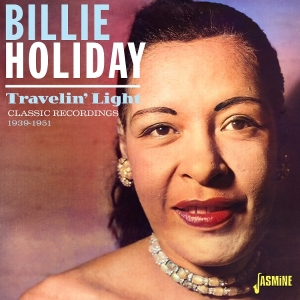 Billy Holiday - Travelin' Light - Classic Records, 1939-1951 ryhmässä ME SUOSITTELEMME / Perjantain julkaisut / Perjantai 15 marraskuuta 2024 @ Bengans Skivbutik AB (5570202)
