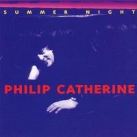 Philip Catherine - Summer Night ryhmässä CD / Pop-Rock @ Bengans Skivbutik AB (5570280)