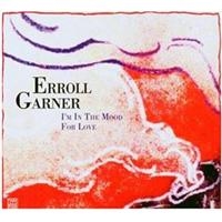 Erroll Garner - I'm In The Mood For Love ryhmässä CD @ Bengans Skivbutik AB (5570295)