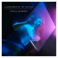 Härdig Sofia - Lighthouse Of Glass ryhmässä ME SUOSITTELEMME / Perjantain julkaisut / 2025-02-28 @ Bengans Skivbutik AB (5570351)