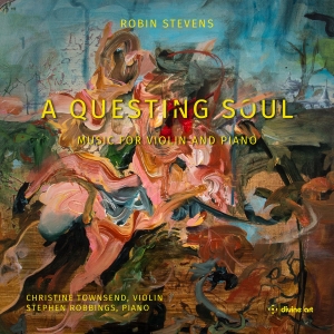 Christine Townsend Stephen Robbing - Stevens: A Questing Soul - Music Fo ryhmässä CD @ Bengans Skivbutik AB (5570606)
