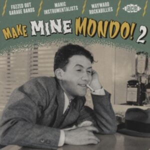Various Artists - Make Mine Mondo! 2 ryhmässä CD @ Bengans Skivbutik AB (5570721)