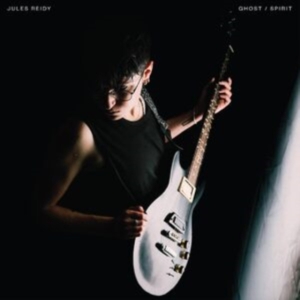 Reidy Jules - Ghost/Spirit ryhmässä ME SUOSITTELEMME / Perjantain julkaisut / 2025-02-21 @ Bengans Skivbutik AB (5570740)