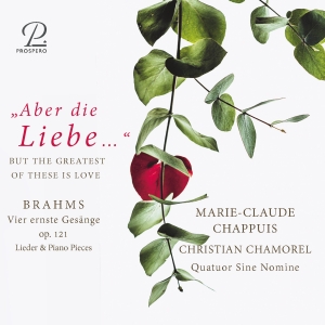 Marie-Claude Chappuis Christian Ch - Johannes Brahms: Aber Die Liebe - S ryhmässä CD / Klassiskt @ Bengans Skivbutik AB (5570818)
