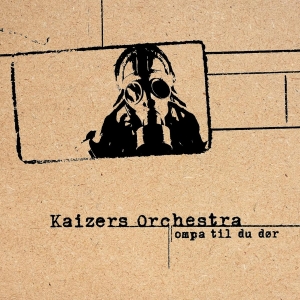 Kaizers Orchestra - Ompa Til Du D°R ryhmässä VINYYLI / Pop-Rock @ Bengans Skivbutik AB (5570886)
