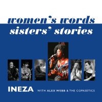 Ineza With The Alex Webb & The Copa - Women's Words - Sisters' Stories ryhmässä ME SUOSITTELEMME / Perjantain julkaisut / Perjantai 15 marraskuuta 2024 @ Bengans Skivbutik AB (5571077)