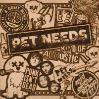 Pet Needs - Kind Of Acoustic ryhmässä ME SUOSITTELEMME / Perjantain julkaisut / 2025-01-24 @ Bengans Skivbutik AB (5571105)