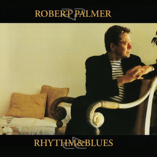Robert Palmer - Rhythm & Blues ryhmässä CD / Pop-Rock @ Bengans Skivbutik AB (5571167)
