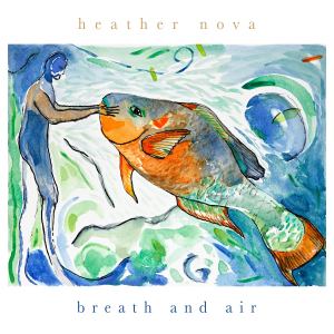 Heather Nova - Breath And Air (Cd) ryhmässä ME SUOSITTELEMME / Perjantain julkaisut / 2025-02-21 @ Bengans Skivbutik AB (5571229)