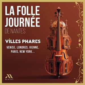 V/A - La Folle Journée De Nantes 2025 - Villes Phares ryhmässä CD @ Bengans Skivbutik AB (5571235)