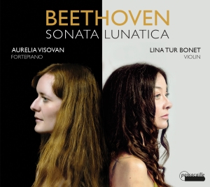 Lina Tur Bonet Aurelia Visovan - Ludwig Van Beethoven: Sonata Lunati ryhmässä CD @ Bengans Skivbutik AB (5571314)
