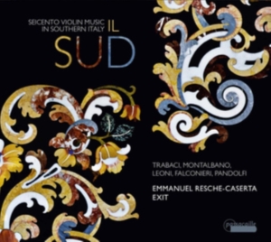 Resche-Caserta/Exit - Il Sud - Seicento Violin Music In S ryhmässä CD / Klassiskt @ Bengans Skivbutik AB (5571387)