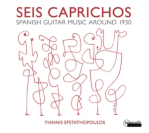 Yiannis Efstathopoulos - Seis Caprichos - Spanish Guitar Mus ryhmässä CD @ Bengans Skivbutik AB (5571392)