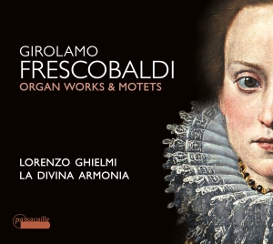Lorenzo Ghielmi/La Divina Armonia - Girolamo Frescobaldi - Organ Works ryhmässä CD @ Bengans Skivbutik AB (5571398)