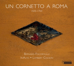 Bernard Foccroulle/Marleen Leicher/ - Un Cornetto A Roma - The Cornetto A ryhmässä CD / Klassiskt @ Bengans Skivbutik AB (5571409)