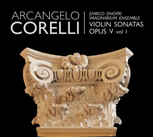 Enrico Onofri/Imaginarium - Arcangelo Corelli - Violin Sonatas ryhmässä CD @ Bengans Skivbutik AB (5571443)