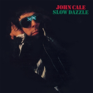 John Cale - Slow Dazzle ryhmässä Övrigt /  @ Bengans Skivbutik AB (5571605)