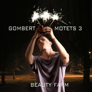 Beauty Farm - Nicolas Gombert: Motets, Vol. 3 ryhmässä CD @ Bengans Skivbutik AB (5571611)