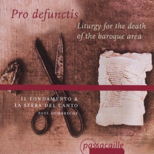 Paul Dombrecht Il Fondamento - Pro Defunctis - Liturgy For The Dea ryhmässä CD / Klassiskt @ Bengans Skivbutik AB (5571633)