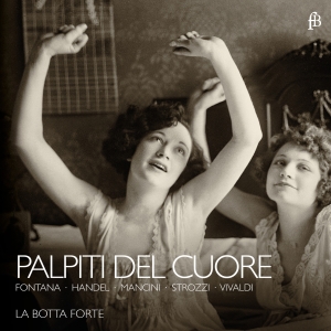 La Botta Forte - Palpiti Del Cuore - Works By Händel ryhmässä CD / Klassiskt @ Bengans Skivbutik AB (5571850)