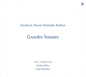 Les Fidelles - Friedrich Kuhlau: Grandes Sonates, ryhmässä CD / Klassiskt @ Bengans Skivbutik AB (5571862)