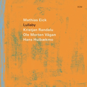 Mathias Eick - Lullaby ryhmässä ME SUOSITTELEMME / Perjantain julkaisut / 2025-03-14 @ Bengans Skivbutik AB (5571864)