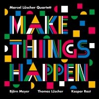 Marcel Lüscher Quartett - Make Things Happen ryhmässä ME SUOSITTELEMME / Perjantain julkaisut / 2025-01-31 @ Bengans Skivbutik AB (5571942)