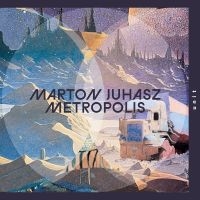 Juhasz Marton - Metropolis ryhmässä ME SUOSITTELEMME / Perjantain julkaisut / 2025-02-07 @ Bengans Skivbutik AB (5571943)