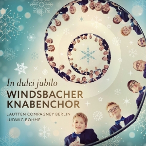 Windsbacher Knabenchor & Lautten Compagney - In Dulci Jubilo ryhmässä ME SUOSITTELEMME / Perjantain julkaisut / Perjantai 15 marraskuuta 2024 @ Bengans Skivbutik AB (5571988)