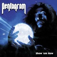 Pentagram - Show 'Em How (Royal Blue Vinyl Lp) ryhmässä ME SUOSITTELEMME / Perjantain julkaisut / 2025-02-28 @ Bengans Skivbutik AB (5572134)