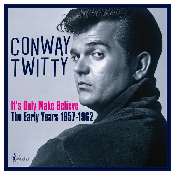 Conway Twitty - It's Only Make Believe: The Early Y ryhmässä VINYYLI / Pop-Rock @ Bengans Skivbutik AB (5572156)
