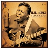 B.B. King - 3 O'clock Blues: The Early Years 19 ryhmässä VINYYLI @ Bengans Skivbutik AB (5572162)