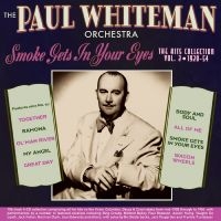 Paul Whiteman Orchestra The - Smoke Gets In Your Eyes - The Hits ryhmässä CD @ Bengans Skivbutik AB (5572174)
