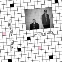La Nuit Je Mens - Teatro Del Metapresente ryhmässä VINYYLI @ Bengans Skivbutik AB (5572194)