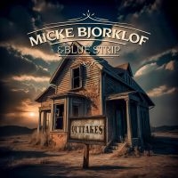 Micke Bjorklof & Blue Strip - Outtakes ryhmässä CD @ Bengans Skivbutik AB (5572227)