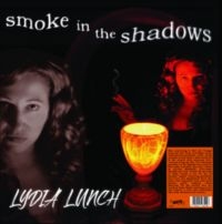 Lydia Lunch - Smoke In The Shadows (Vinyl Lp) ryhmässä ME SUOSITTELEMME / Perjantain julkaisut / Perjantai, joulukuu 6, 2024 @ Bengans Skivbutik AB (5572390)