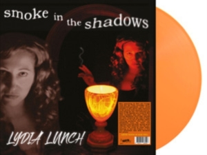 Lydia Lunch - Smoke In The Shadows (Coloured Viny ryhmässä ME SUOSITTELEMME / Perjantain julkaisut / Perjantai, joulukuu 6, 2024 @ Bengans Skivbutik AB (5572391)