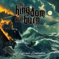 Thy Kingdom Will Burn - Loss And Redemption The ryhmässä ME SUOSITTELEMME / Perjantain julkaisut / 2025-01-17 @ Bengans Skivbutik AB (5572407)