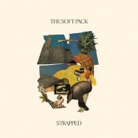 Soft Pack The - Strapped ryhmässä CD @ Bengans Skivbutik AB (5572504)