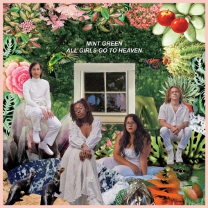 Mint Green - All Girls Go To Heaven ryhmässä VINYYLI / Pop-Rock @ Bengans Skivbutik AB (5572972)