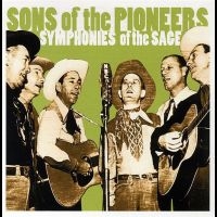 Sons Of The Pioneers - Symphonies Of The Sage ryhmässä CD / Pop-Rock @ Bengans Skivbutik AB (5573043)