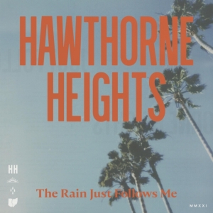 Hawthorne Heights - Rain Just Follows Me ryhmässä CD / Pop-Rock @ Bengans Skivbutik AB (5573068)