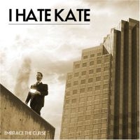 I Hate Kate - Embrace The Curse ryhmässä CD @ Bengans Skivbutik AB (5573087)