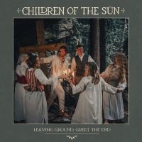 Children Of The Sün - Leaving Ground, Greet The End ryhmässä VINYYLI @ Bengans Skivbutik AB (5573545)