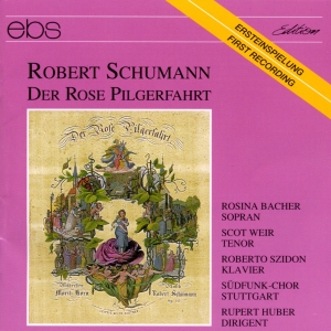 Rupert Huber Südfunk-Chor Stuttgar - Robert Schumann: Der Rose Pilgerfah ryhmässä CD @ Bengans Skivbutik AB (5573896)